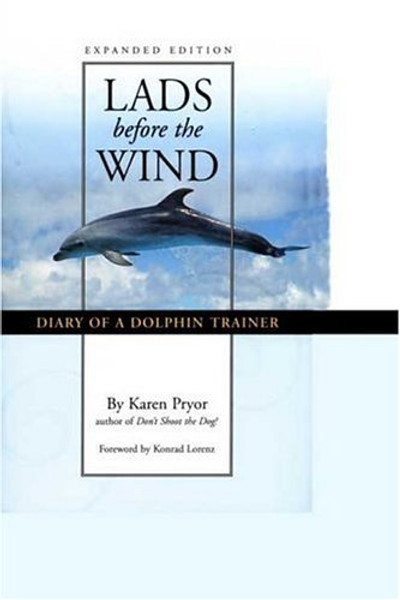 Lads Before the Wind : Diary of a Dolphin Trainer