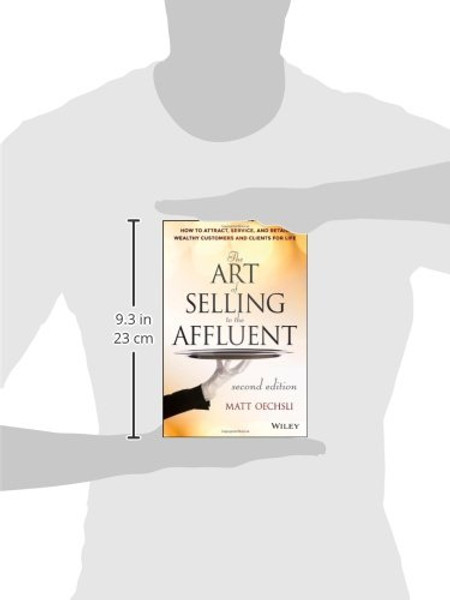 The Art of Selling to the Affluent: How to Attract, Service, and Retain Wealthy Customers and Clients for Life