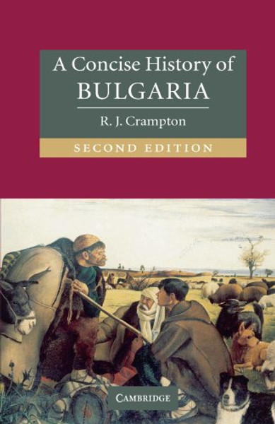 A Concise History of Bulgaria (Cambridge Concise Histories)