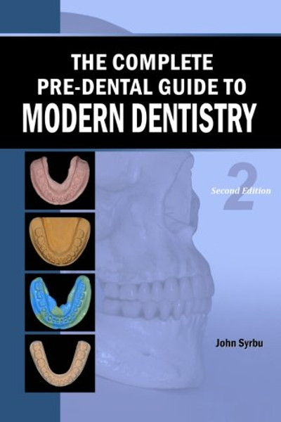 The Complete Pre-Dental Guide to Modern Dentistry