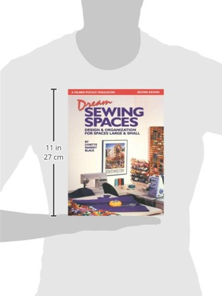 Dream Sewing Spaces: Design & Organization for Spaces Large & Small