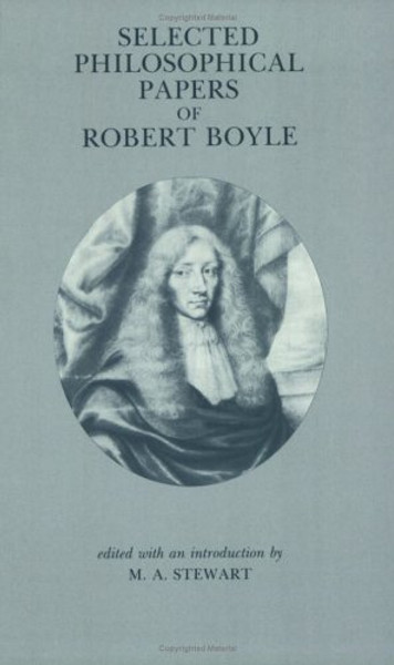Selected Philosophical Papers of Robert Boyle (Hackett Classics)