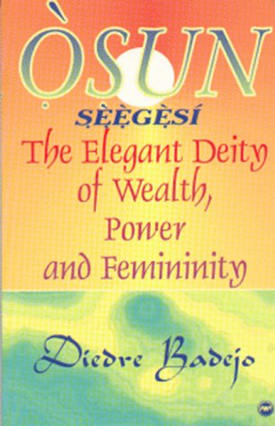 Osun Seegesi: The Elegant Deity of Wealth, Power, and Femininity