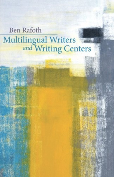 Multilingual Writers and Writing Centers