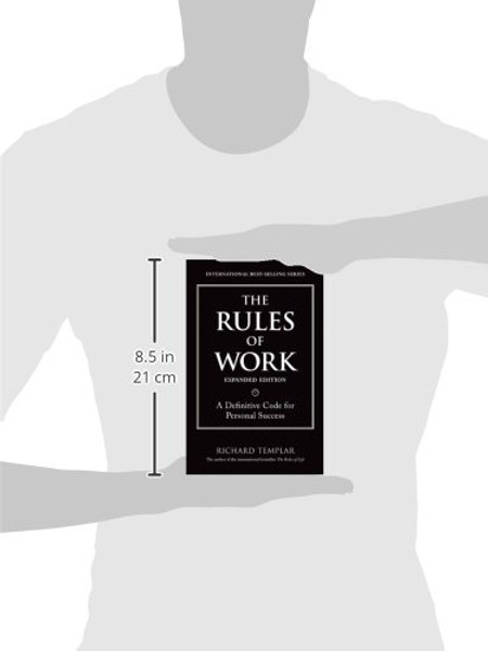 The Rules of Work, Expanded Edition: A Definitive Code for Personal Success (Richard Templar's Rules)