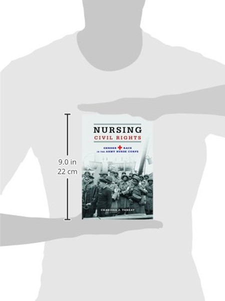 Nursing Civil Rights: Gender and Race in the Army Nurse Corps (Women in American History)