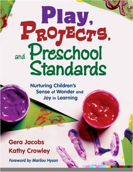 Play, Projects, and Preschool Standards: Nurturing Children?s Sense of Wonder and Joy in Learning