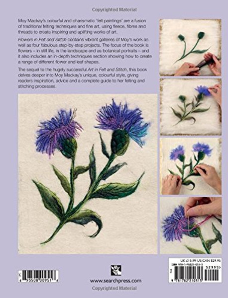 Flowers in Felt & Stitch: Creating Beautiful Flowers Using Fleece, Fibres and Threads