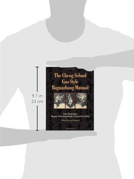 The Cheng School Gao Style Baguazhang Manual: Gao Yisheng's Bagua Twisting-Body Connected Palm