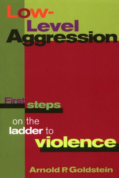 Low Level Aggression: First Steps on the Ladder to Violence