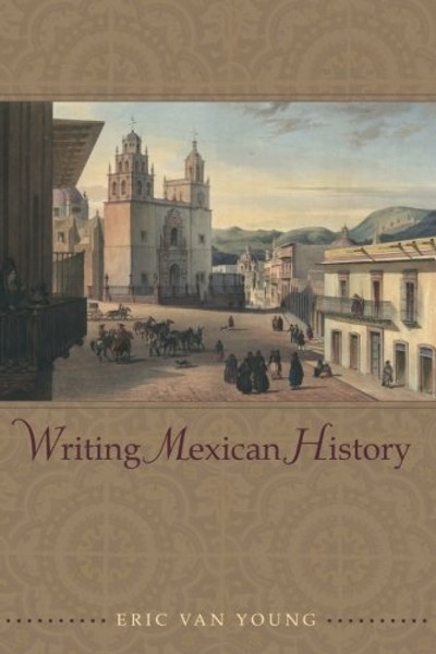 Writing Mexican History
