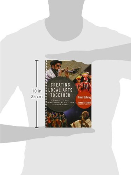 Creating Local Arts Together: A Manual to Help Communities to Reach Their Kingdom Goals