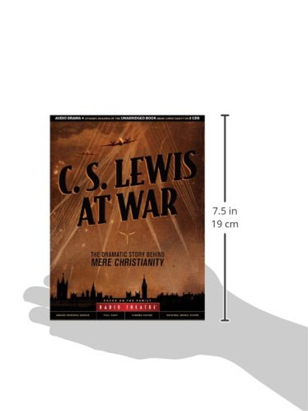 C. S. Lewis at War: The Dramatic Story Behind Mere Christianity (Radio Theatre)