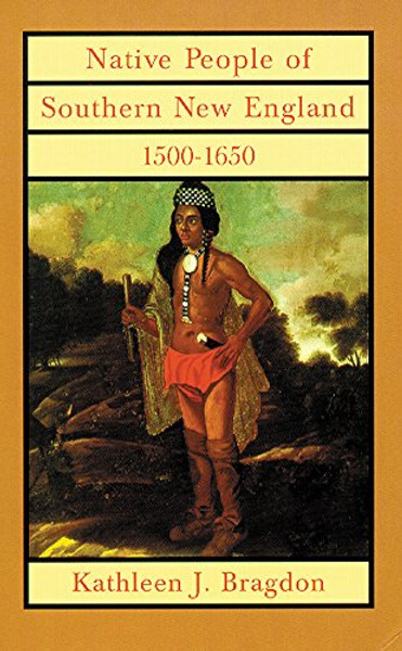 Native People of Southern New England, 1500??1650 (The Civilization of the American Indian Series)
