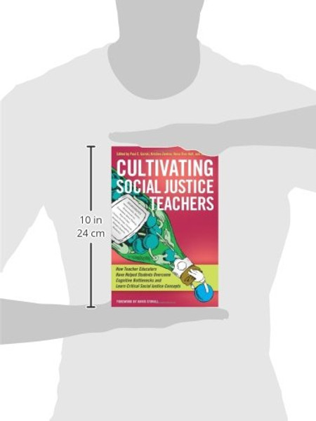 Cultivating Social Justice Teachers: How Teacher Educators Have Helped Students Overcome Cognitive Bottlenecks and Learn Critical Social Justice Concepts