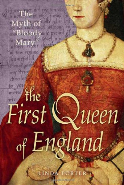 The First Queen of England: The Myth of Bloody Mary