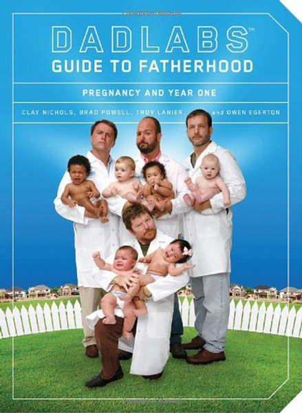 DadLabs (TM) Guide to Fatherhood