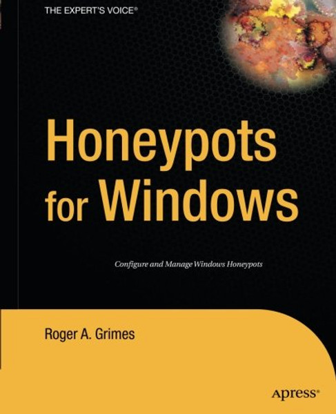 Honeypots for Windows (The Experts Voice)