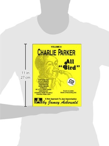 Vol. 6, All Bird: The Music Of Charlie Parker (Book & CD Set) (Play-a-long)