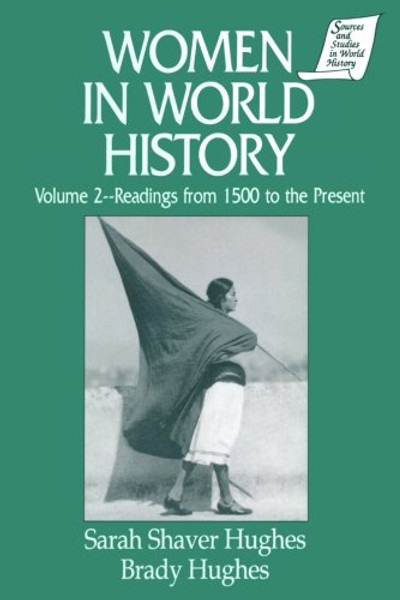 Women in World History: v. 2: Readings from 1500 to the Present (Sources and Studies in World History)