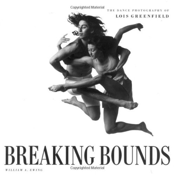 Breaking Bounds: The Dance Photography of Lois Greenfield