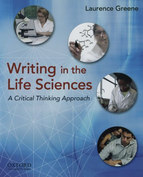 Writing in the Life Sciences: A Critical Thinking Approach