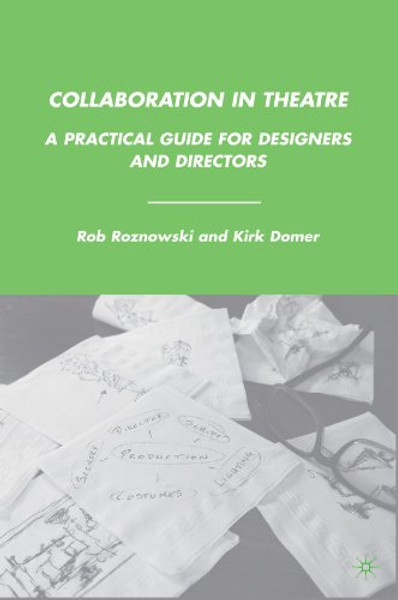 Collaboration in Theatre: A Practical Guide for Designers and Directors