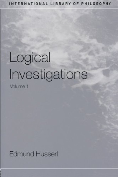 Logical Investigations, Vol. 1 (International Library of Philosophy)