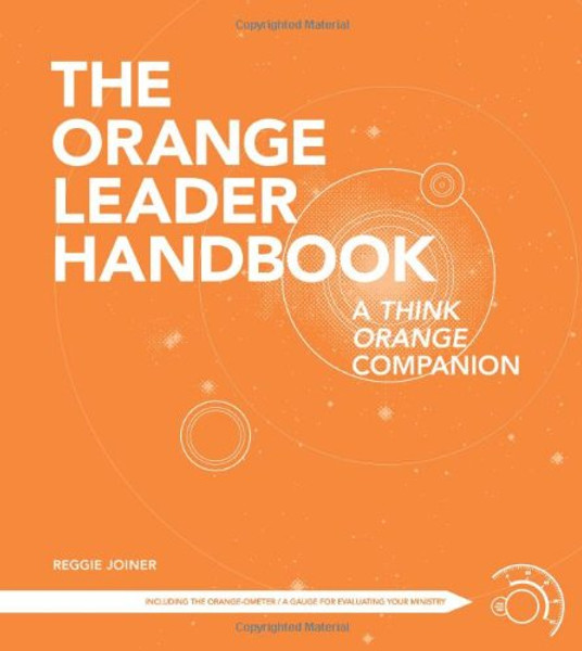 The Orange Leader Handbook: A Think Orange Companion