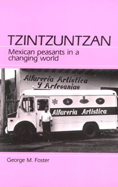 Tzintzuntzan: Mexican Peasants in a Changing World