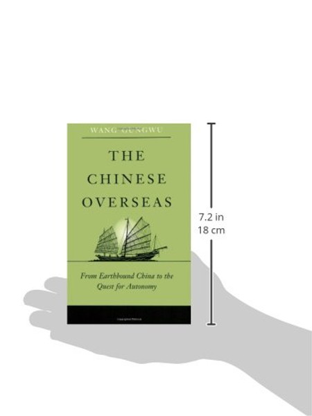 The Chinese Overseas: From Earthbound China to the Quest for Autonomy (The Edwin O. Reischauer Lectures)