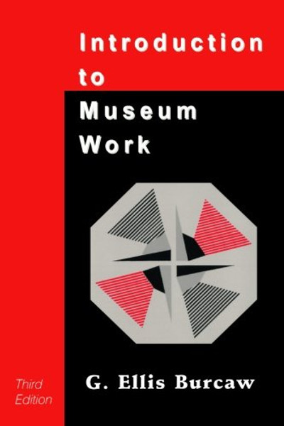 Introduction to Museum Work (American Association for State and Local History)