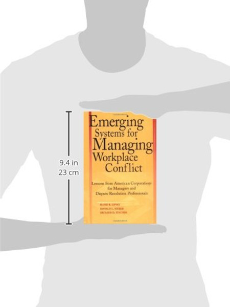 Emerging Systems for Managing Workplace Conflict: Lessons from American Corporations for Managers and Dispute Resolution Professionals