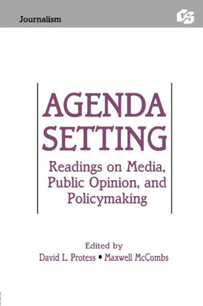 Agenda Setting: Readings on Media, Public Opinion, and Policymaking (Routledge Communication Series)