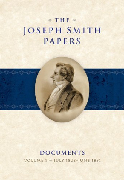 The Joseph Smith Papers: Documents, Volume 1: July 1828-June 1831