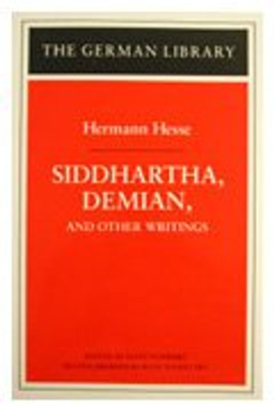 Siddhartha, Demian, and Other Writings: Hermann Hesse (German Library)