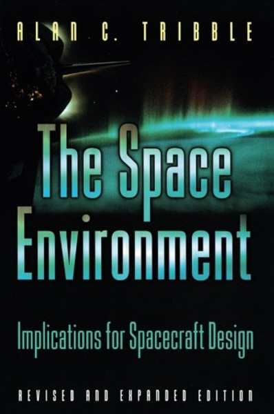 The Space Environment: Implications for Spacecraft Design