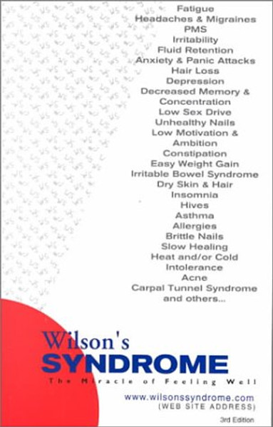 Wilson's Syndrome: The Miracle of Feeling Well