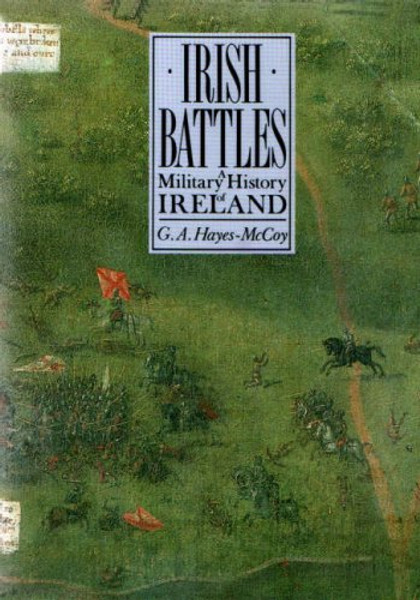 Irish Battles: A Military History of Ireland