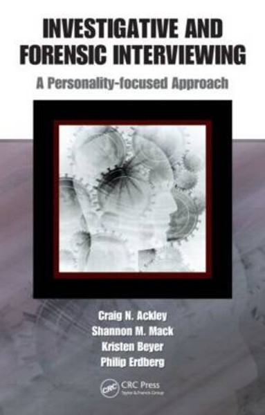Investigative and Forensic Interviewing: A Personality-focused Approach