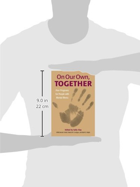 On Our Own, Together: Peer Programs for People with Mental Illness