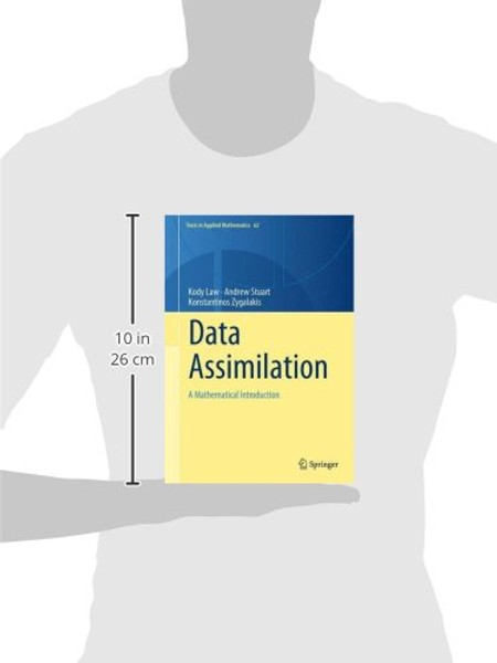 Data Assimilation: A Mathematical Introduction (Texts in Applied Mathematics)