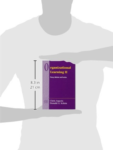 Organizational Learning II: Theory, Method, and Practice