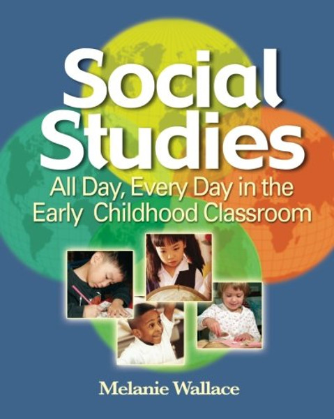 Social Studies: All Day Every Day in the Early Childhood Classroom