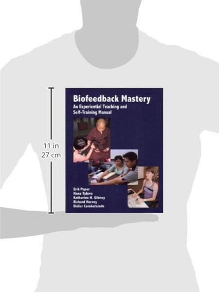 Biofeedback Mastery: An Experiential Teaching and Self-Training Manual