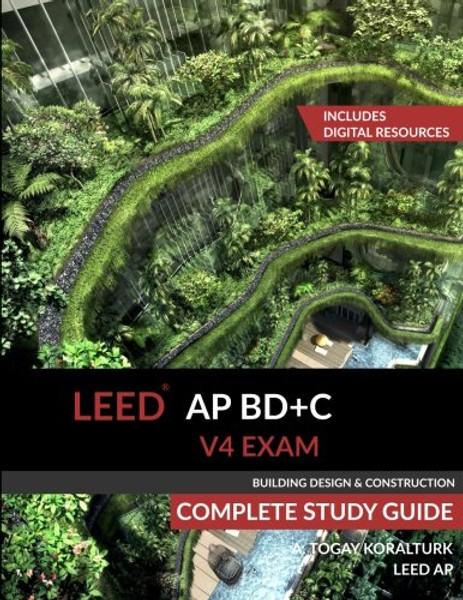 LEED AP BD+C V4 Exam Complete Study Guide