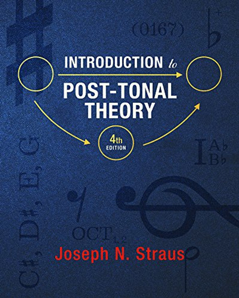 Introduction to Post-Tonal Theory (Fourth Edition)