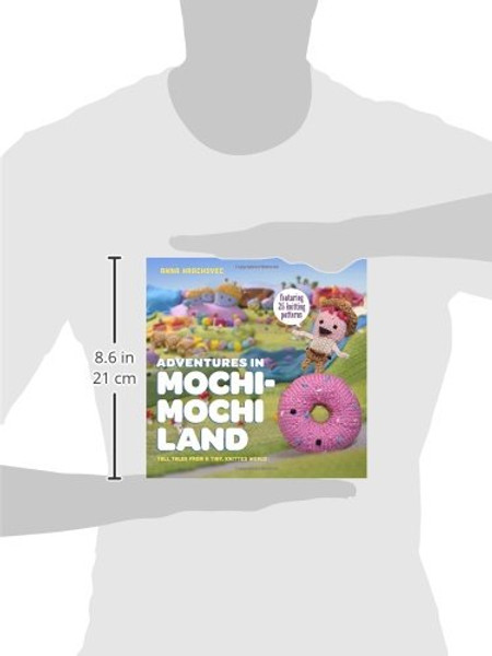 Adventures in Mochimochi Land: Tall Tales from a Tiny Knitted World