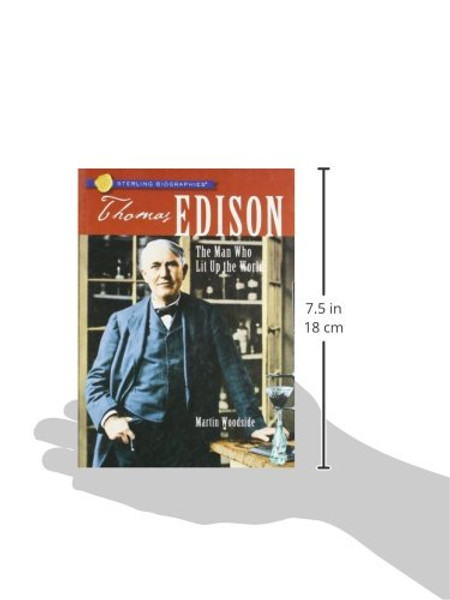 Sterling Biographies: Thomas Edison: The Man Who Lit Up the World