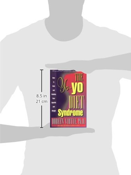 The Yo-Yo Diet Syndrome: How to Heal and Stabilize Your Appetite and Weight